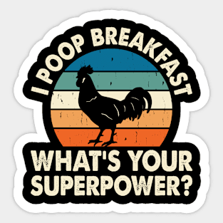 I Poop Breakfast What's Your Superpower? T Shirt For Women Men Sticker